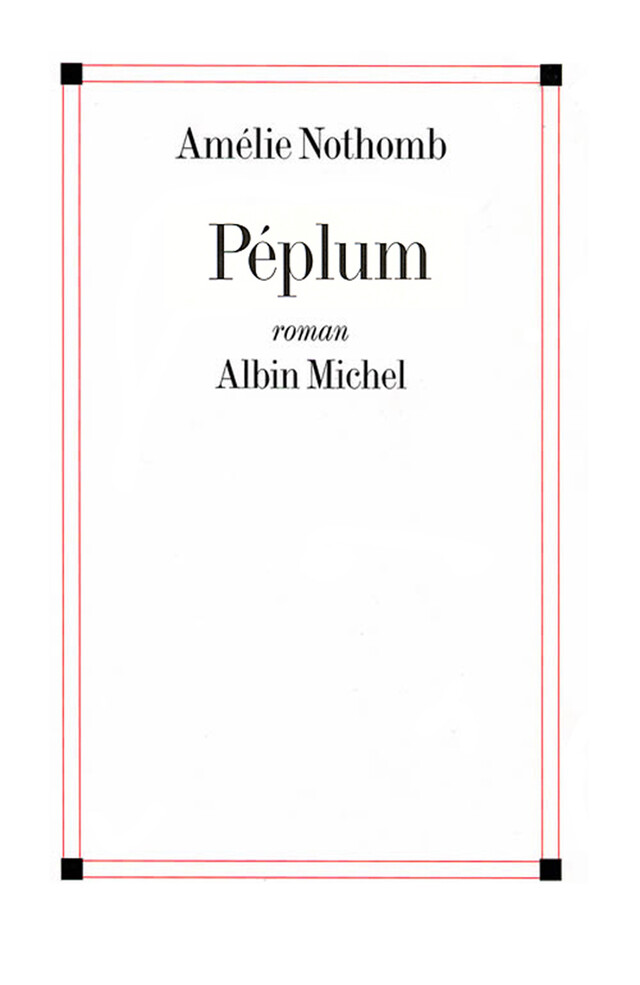 Péplum - Amélie Nothomb - Albin Michel
