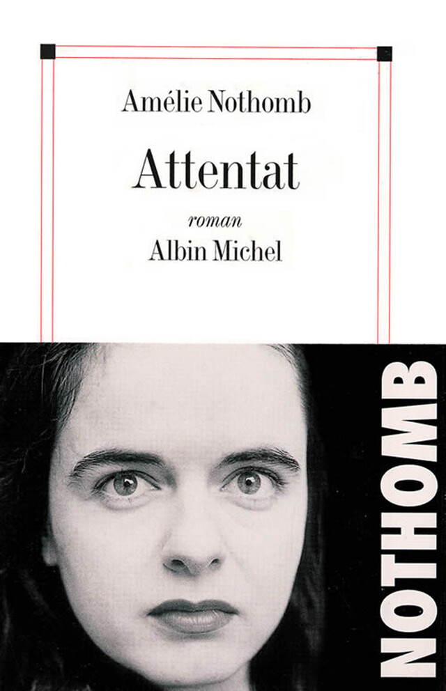 Attentat - Amélie Nothomb - Albin Michel
