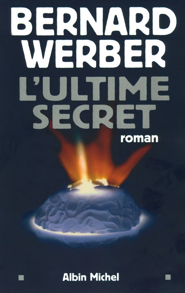 L'Ultime secret - Bernard Werber - Albin Michel
