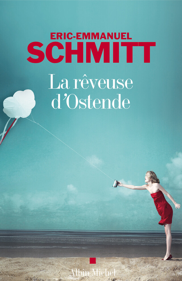 La Rêveuse d'Ostende - Éric-Emmanuel Schmitt - Albin Michel