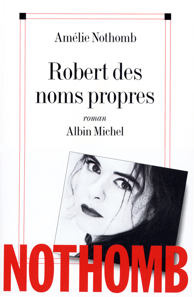 Robert des noms propres - Amélie Nothomb - Albin Michel