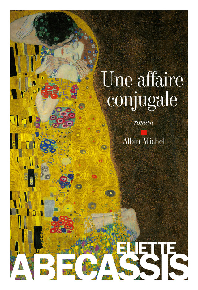 Une affaire conjugale - Eliette Abécassis - Albin Michel