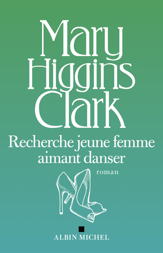Recherche jeune femme aimant danser - Mary Higgins Clark - Albin Michel
