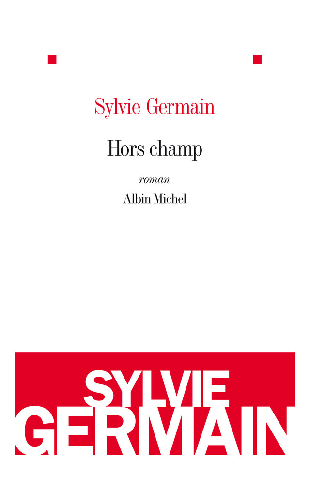 Hors champ - Sylvie Germain - Albin Michel