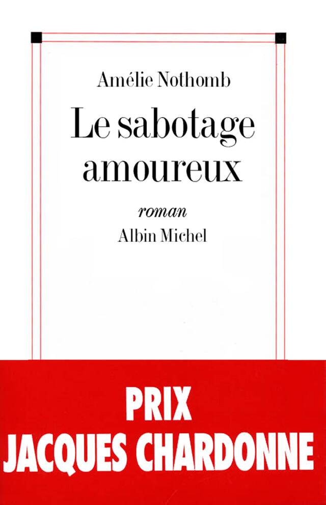 Le Sabotage amoureux - Amélie Nothomb - Albin Michel