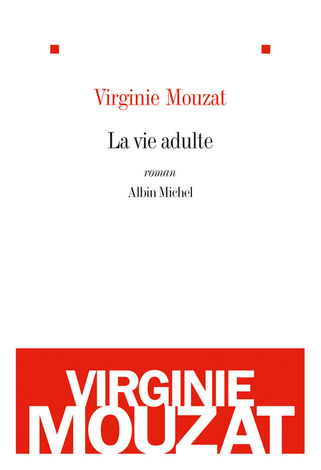 La Vie adulte - Virginie Mouzat - Albin Michel