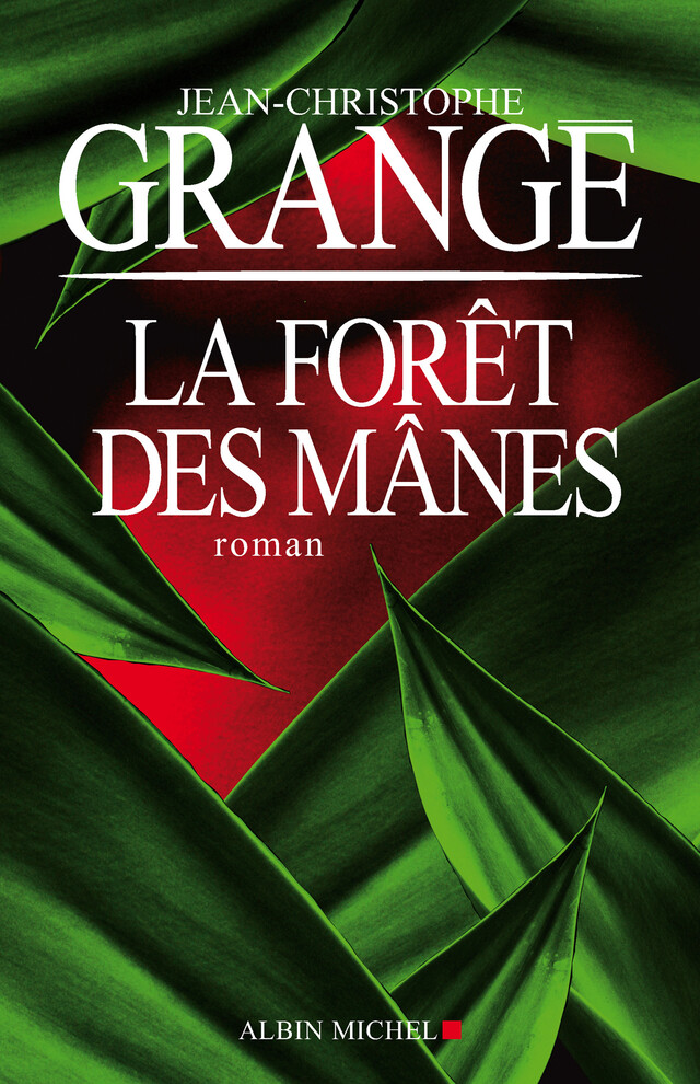La Forêt des Mânes - Jean-Christophe Grangé - Albin Michel
