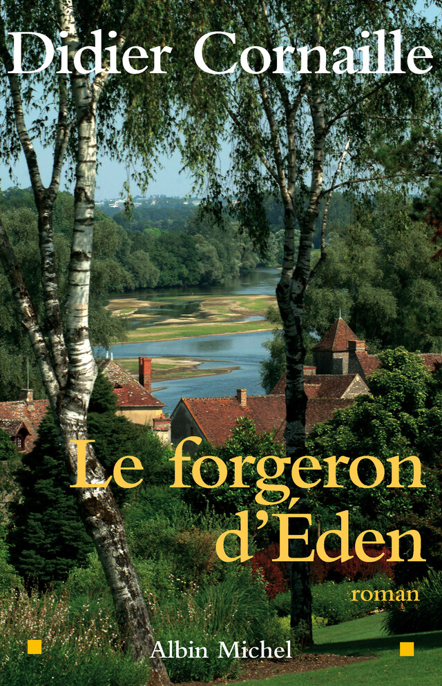 Le Forgeron d'Eden - Didier Cornaille - Albin Michel