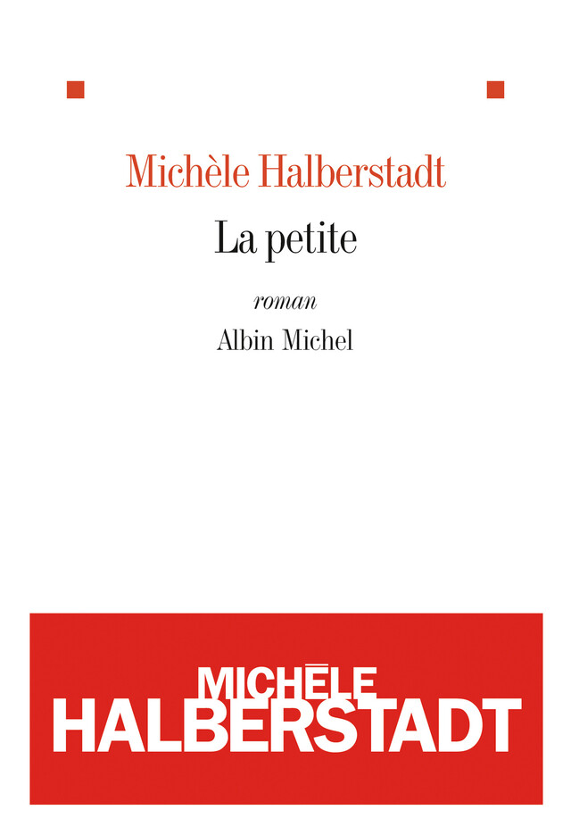 La Petite - Michèle Halberstadt - Albin Michel