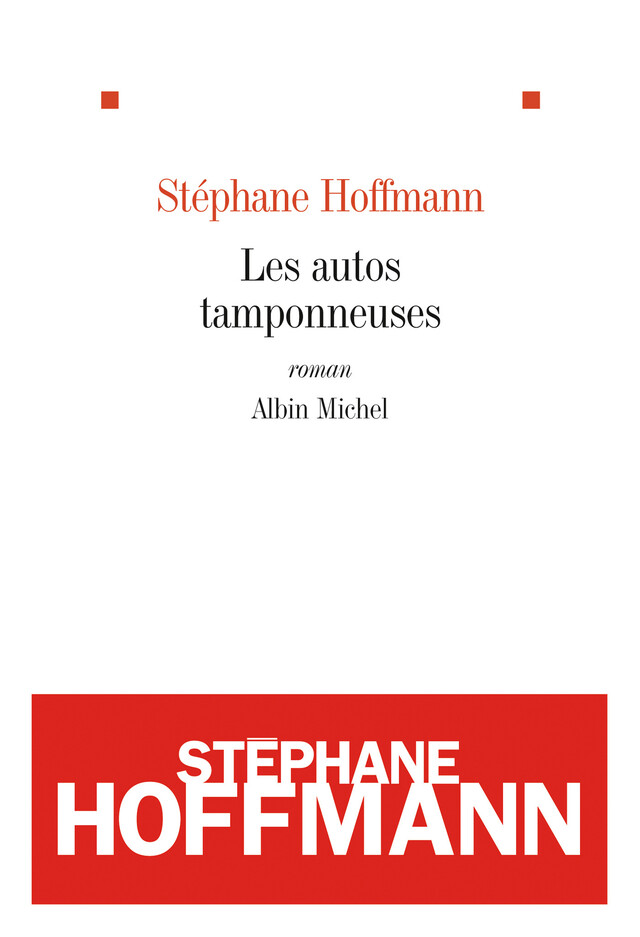 Les Autos tamponneuses - Stéphane Hoffmann - Albin Michel