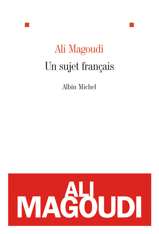 Un sujet français - Ali Magoudi - Albin Michel