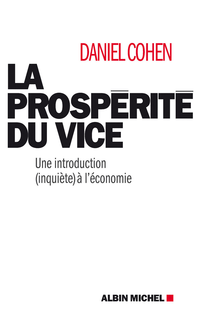 La Prospérité du vice - Daniel Cohen - Albin Michel