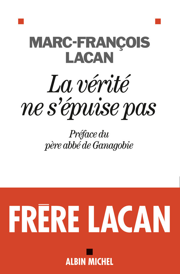 La Vérité ne s'épuise pas - Marc-François Lacan - Albin Michel