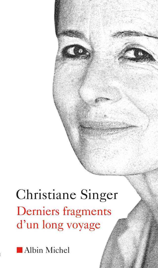 Derniers fragments d'un long voyage - Christiane Singer - Albin Michel