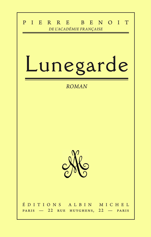 Lunegarde - Pierre Benoit - Albin Michel