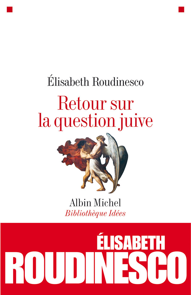 Retour sur la question juive - Élisabeth Roudinesco - Albin Michel