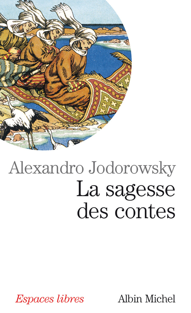 La Sagesse des contes - Alejandro Jodorowsky - Albin Michel