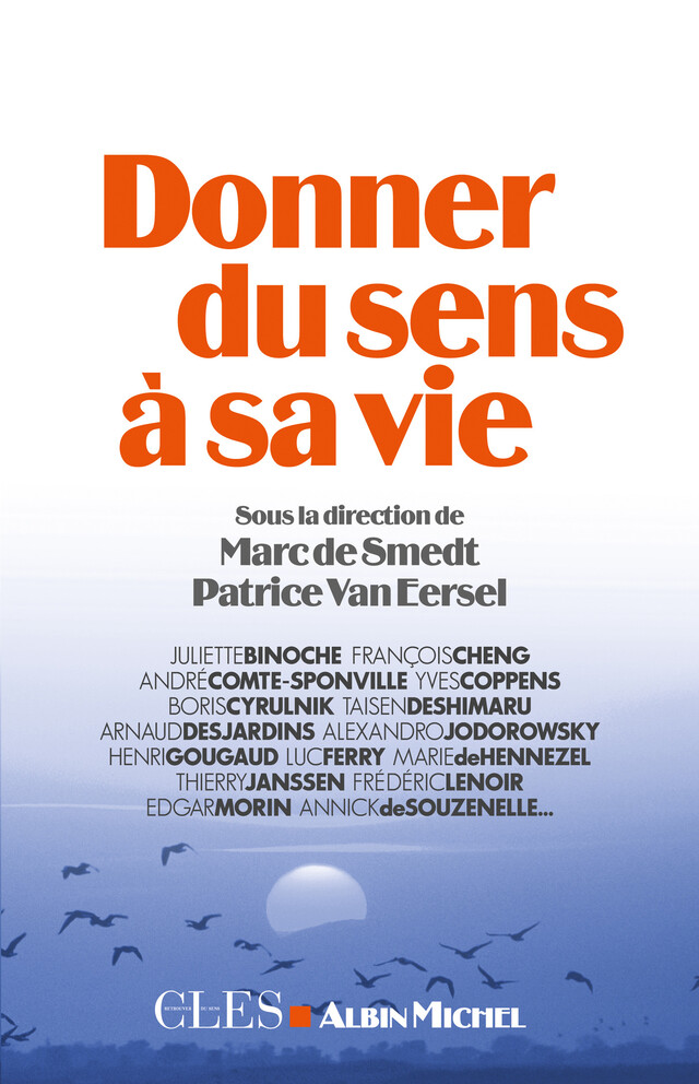 Donner du sens à sa vie -  Collectif, Marc de Smedt (Spiritualité Vivante, Patrice Van Eersel - Albin Michel
