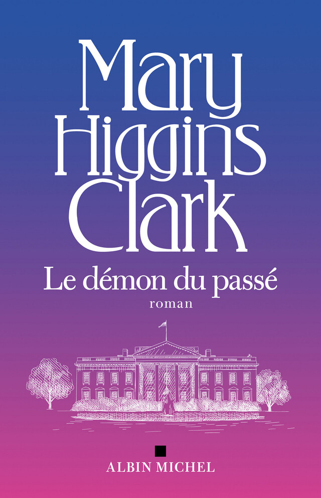 Le Démon du passé - Mary Higgins Clark - Albin Michel