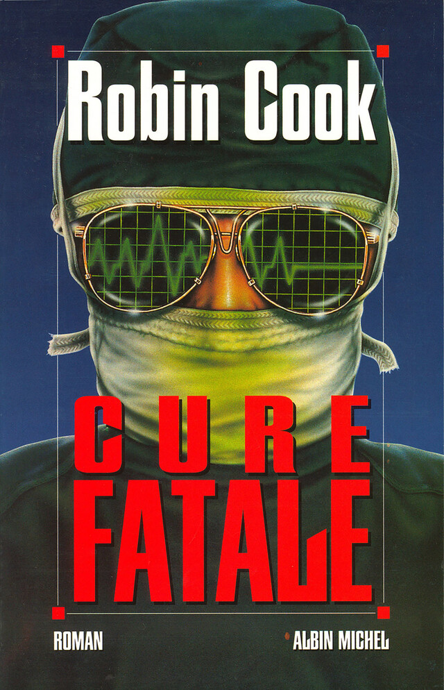 Cure fatale - Robin Cook - Albin Michel