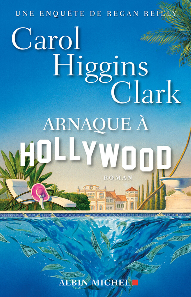 Arnaque à Hollywood - Carol Higgins Clark - Albin Michel