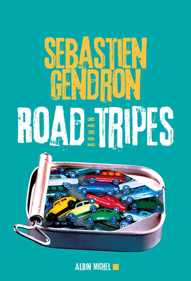 Road Tripes - Sébastien Gendron - Albin Michel