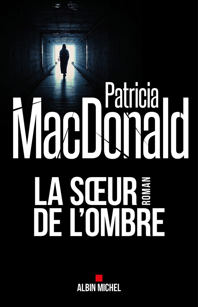 La Soeur de l'ombre - Patricia Macdonald - Albin Michel