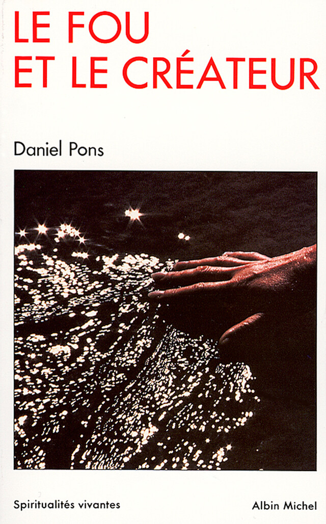 Le Fou et le créateur - Daniel Pons - Albin Michel