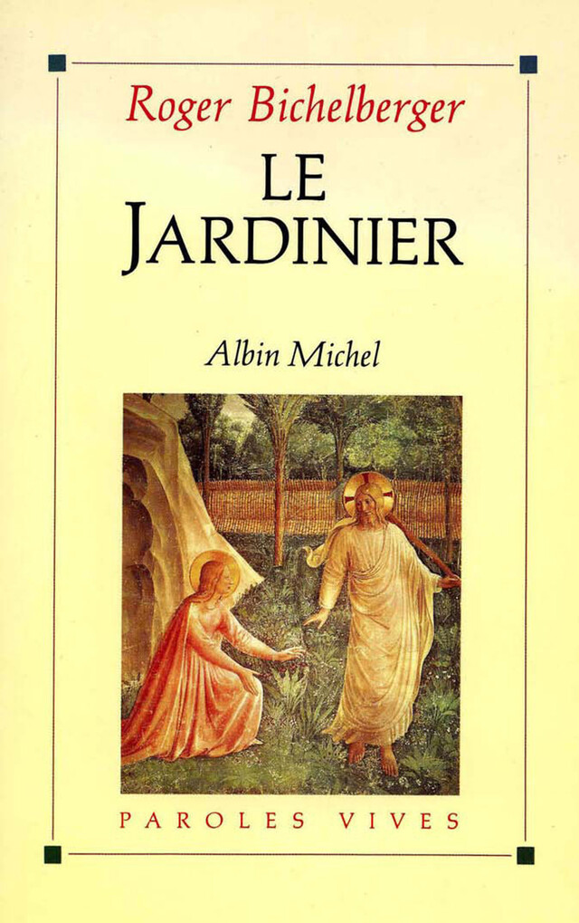 Le Jardinier - Roger Bichelberger - Albin Michel