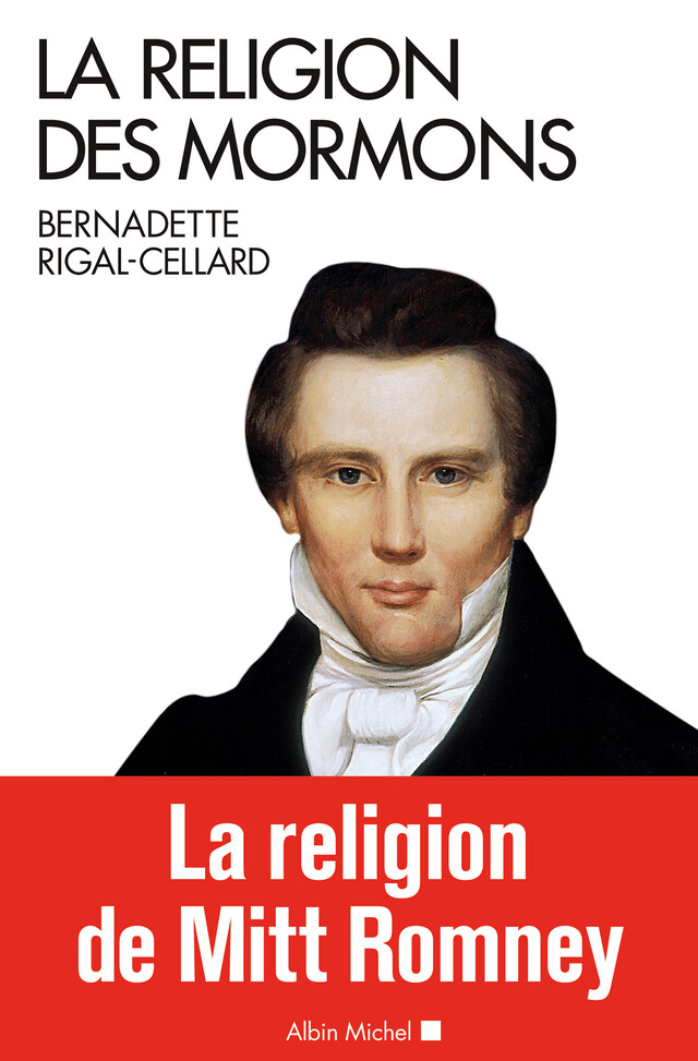 La Religion des mormons - Bernadette Rigal-Cellard - Albin Michel