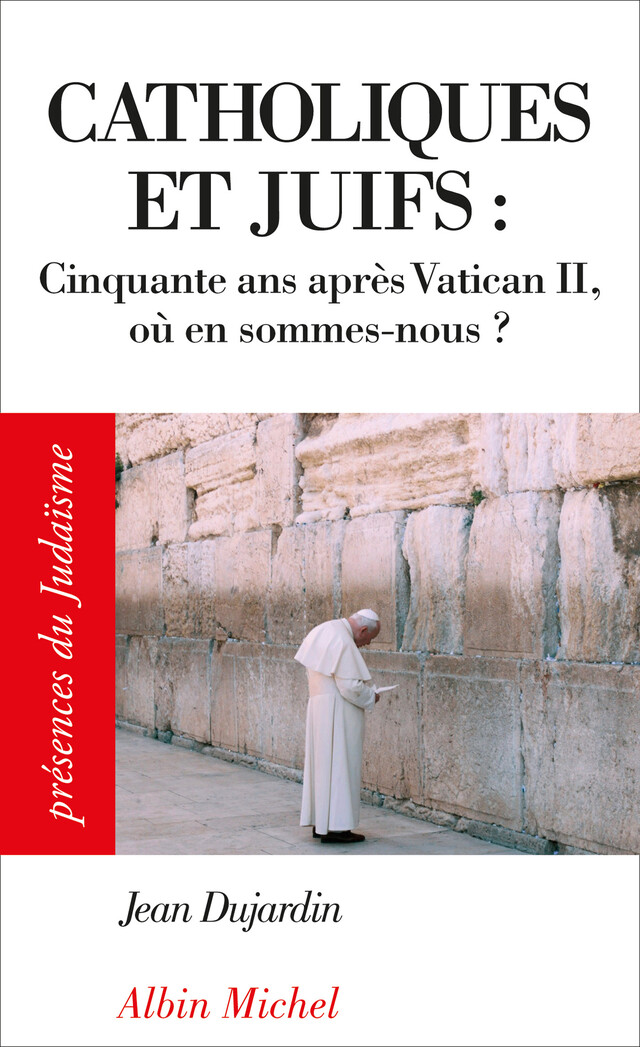 Catholiques et juifs : - Jean Dujardin - Albin Michel