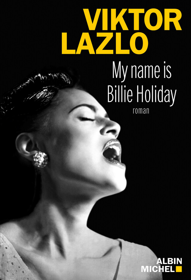 My name is Billie Holiday - Viktor Lazlo - Albin Michel