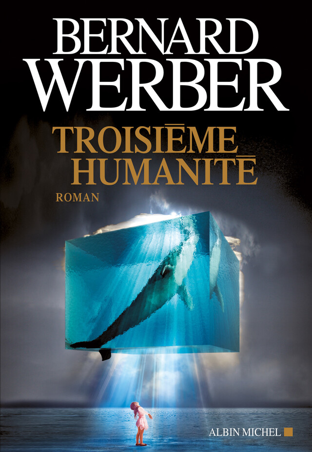 Troisième humanité - Bernard Werber - Albin Michel