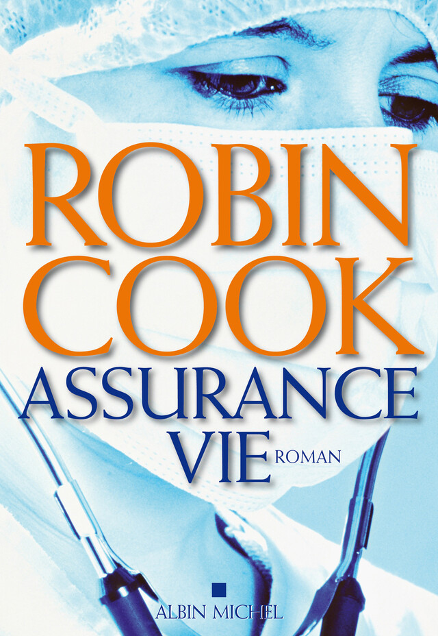 Assurance vie - Robin Cook - Albin Michel