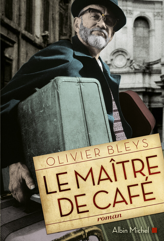 Le Maître de café - Olivier Bleys - Albin Michel
