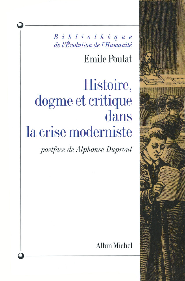 Histoire, dogme et critique dans la crise moderne - Emile Poulat - Albin Michel