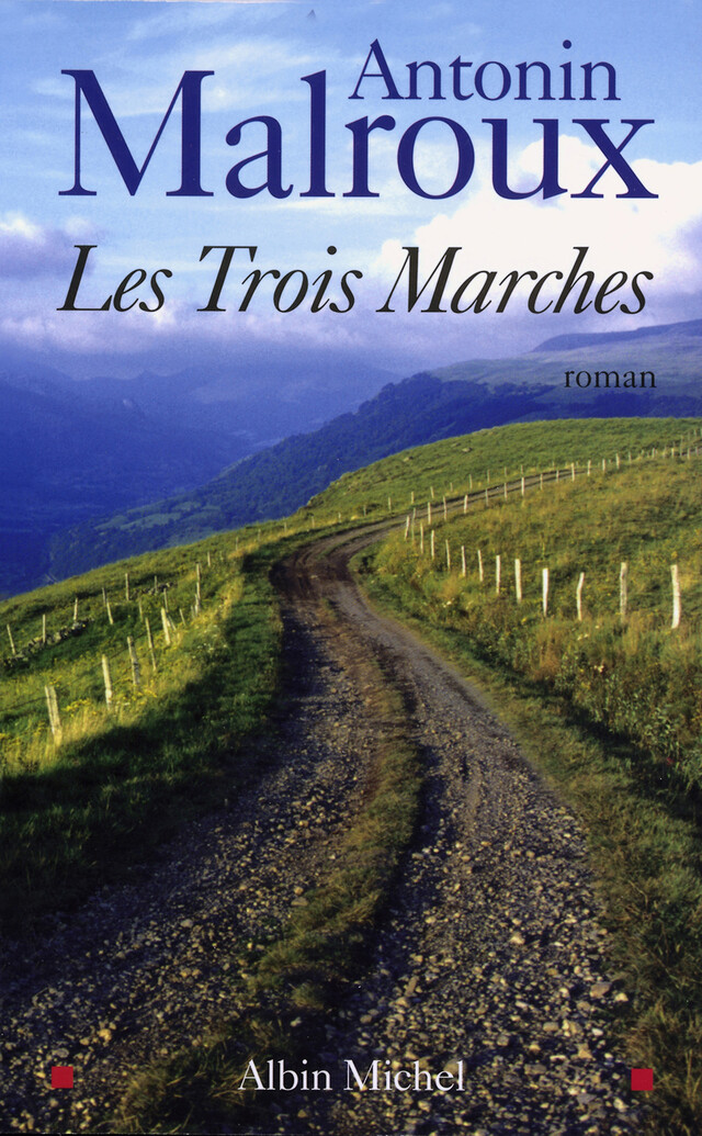 Les Trois marches - Antonin Malroux - Albin Michel