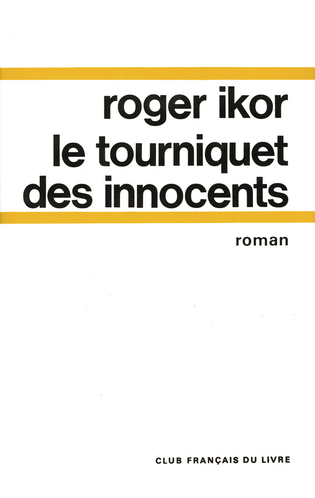 Le Tourniquet des innocents - Roger Ikor - Albin Michel