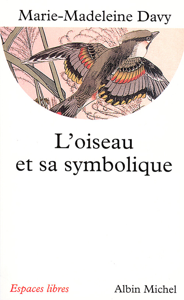 L'Oiseau et sa symbolique - Marie-Madeleine Davy - Albin Michel