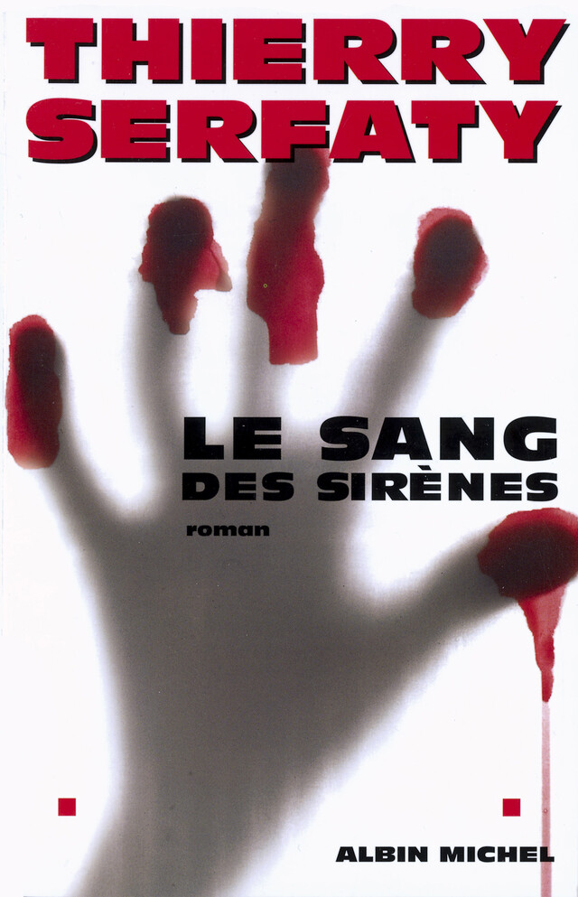 Le Sang des sirènes - Thierry Serfaty - Albin Michel