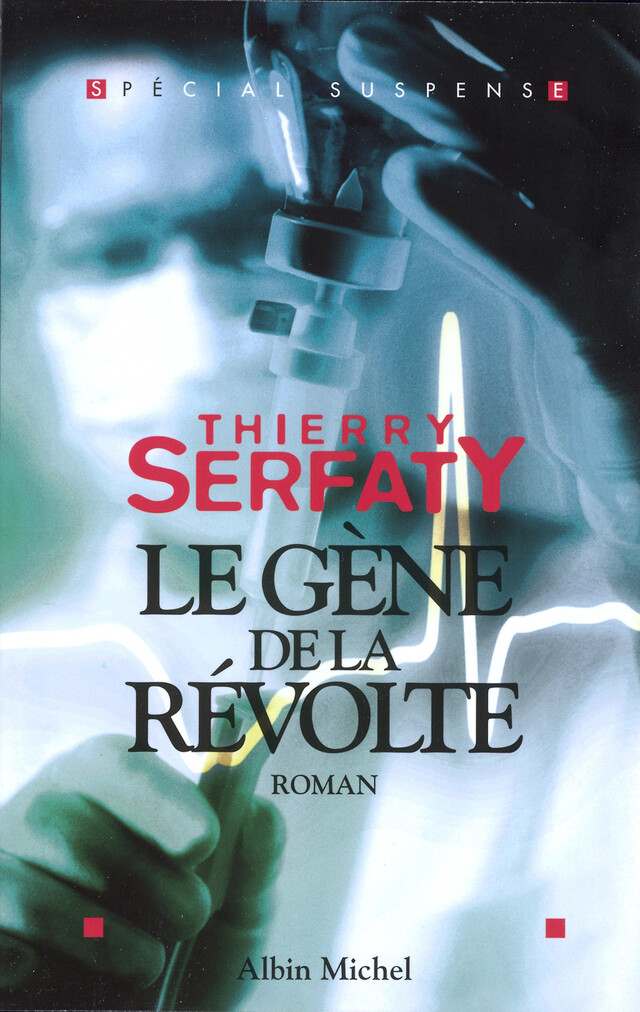 Le Gène de la révolte - Thierry Serfaty - Albin Michel
