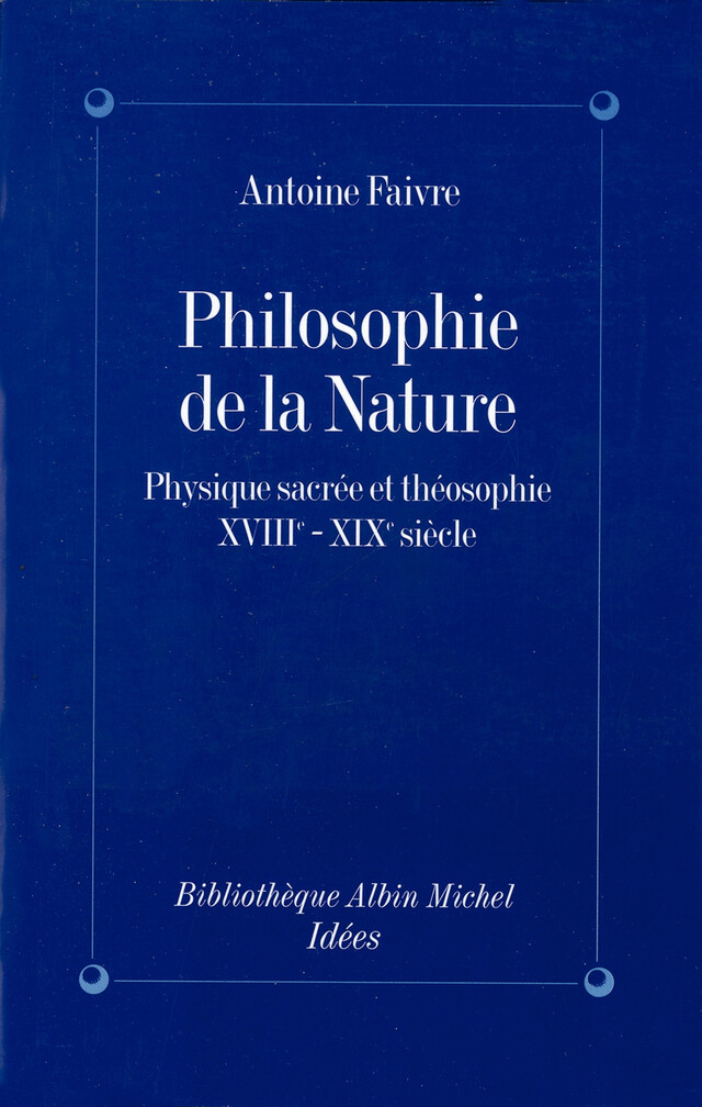Philosophie de la nature - Antoine Faivre - Albin Michel
