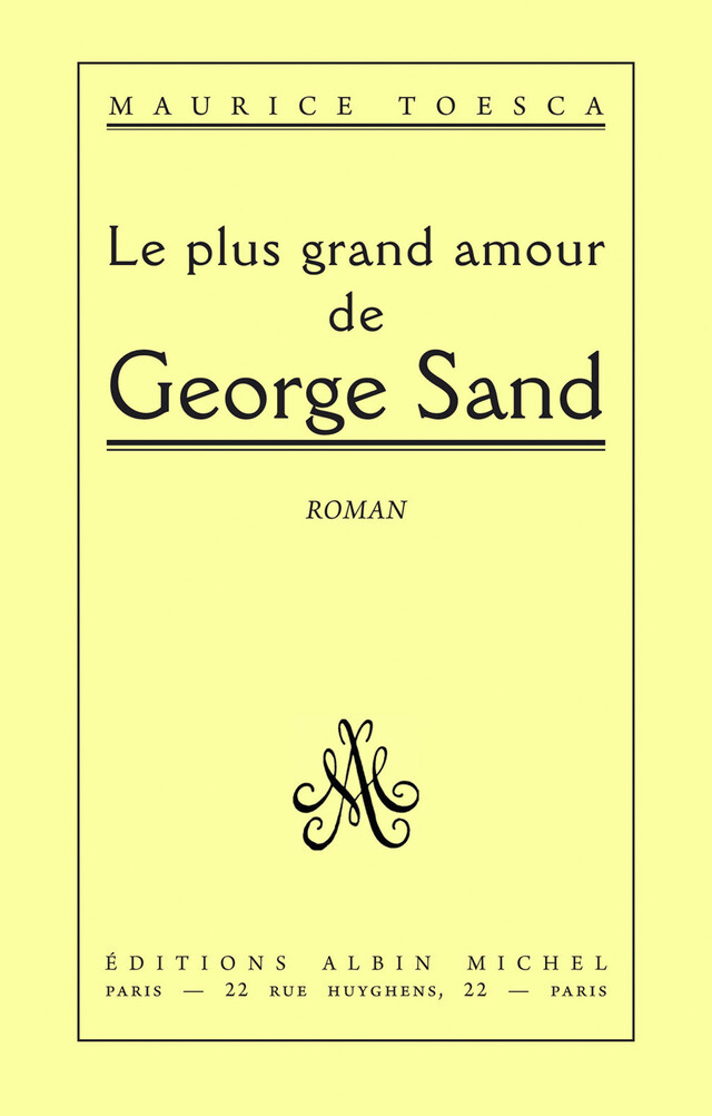Le Plus Grand Amour de George Sand - Maurice Toesca - Albin Michel