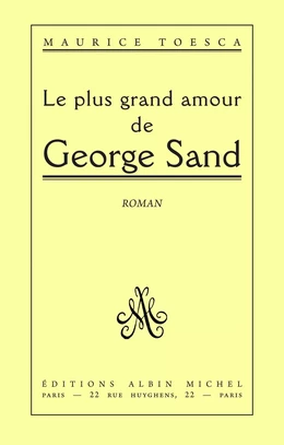 Le Plus Grand Amour de George Sand