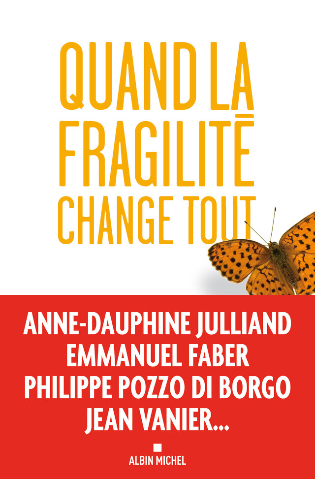 Quand la fragilité change tout -  Collectif, Jean Vanier - Albin Michel