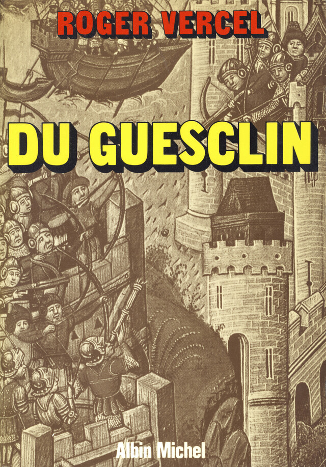 Du Guesclin - Roger Vercel - Albin Michel
