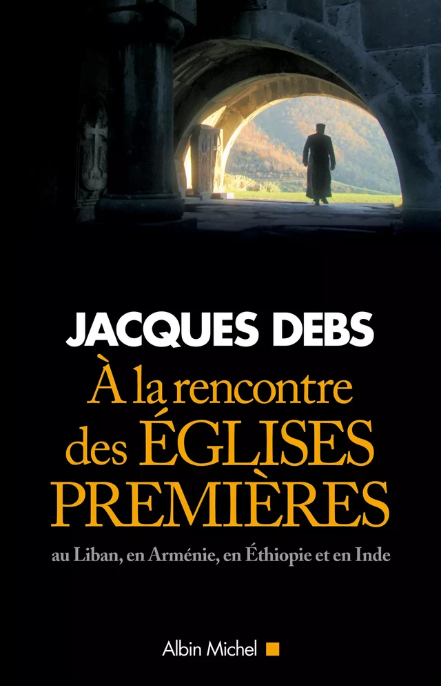 A la rencontre des églises premières - Jacques Debs - Albin Michel