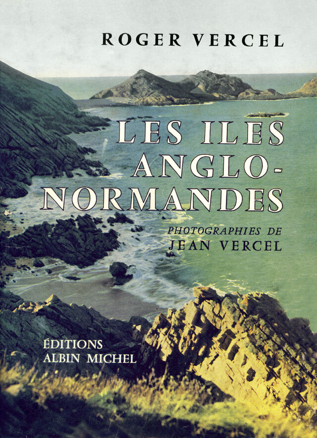 Les Iles anglo-normandes - Roger Vercel - Albin Michel