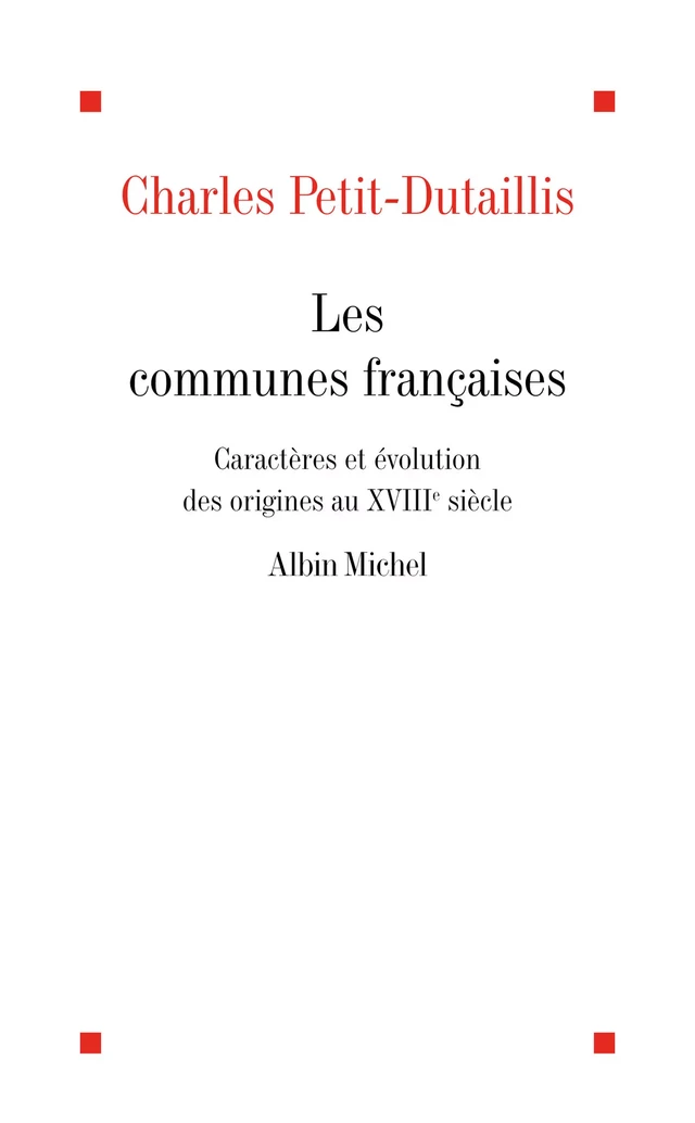 Les Communes françaises - Charles Petit-Dutaillis - Albin Michel