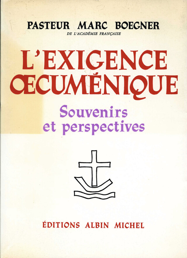 L'Exigence oecuménique - Pasteur Marc Boegner - Albin Michel